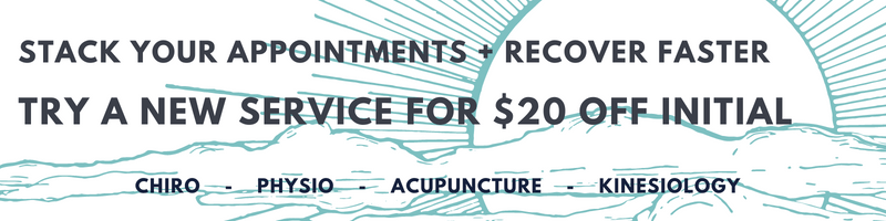 Try a New Service for $20 Off Initial, Chiro, Physio. Acupuncture, Kinesiology