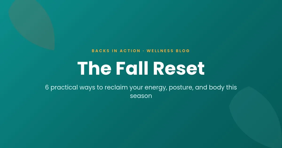The Fall Reset Reclaim Your Energy and Posture